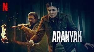 Aranyak Netflix